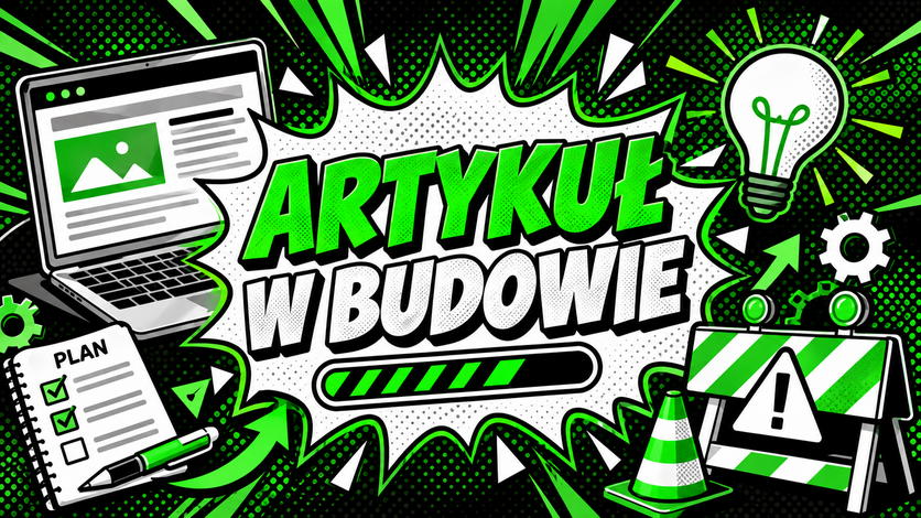 SEO i GEO na komiksowej grafice w zielono-czarnej kolorystyce z hasłem „Artykuł w budowie”. Ilustracja przedstawia laptop z tworzoną treścią.